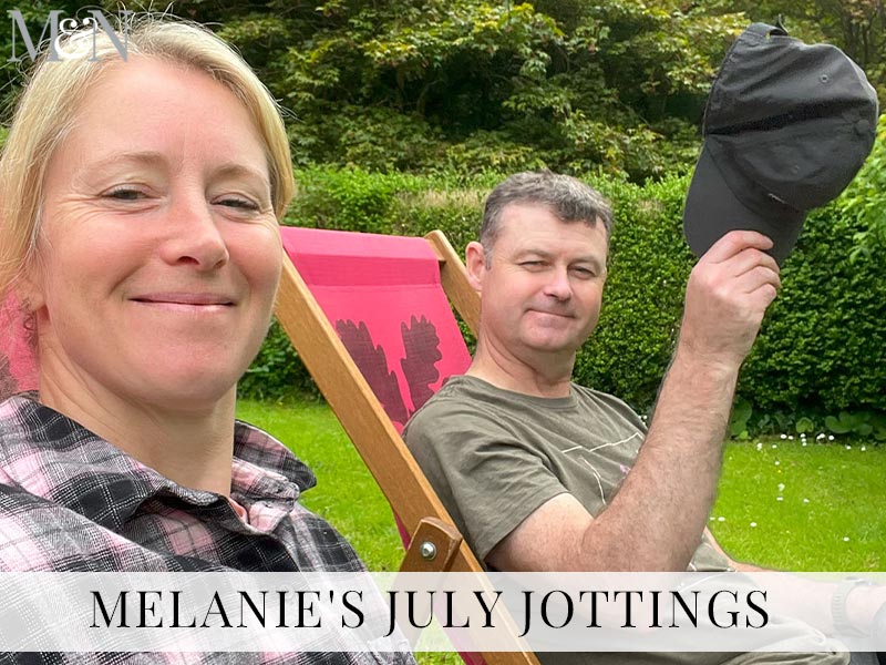 Melanie’s July Jottings